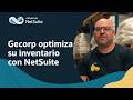 Gecorp hace su gestión de inventario mucho más eficiente con NetSuite