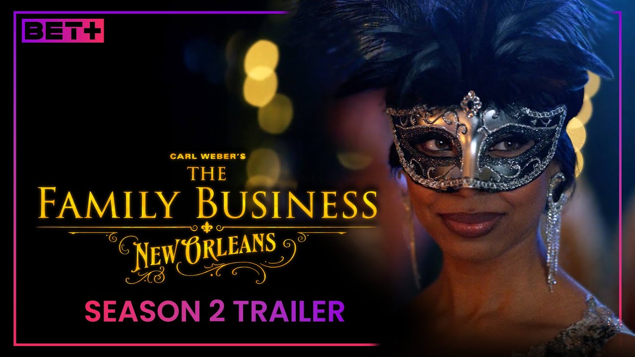 The Family Business New Orleans Season 2 | First Look Teaser | BET+ Release Date