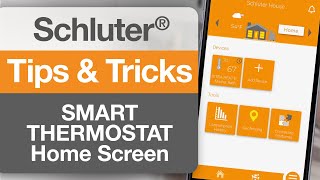 Tips on Schluter®DITRAHEATERS1 Smart Thermostat Home Screen.