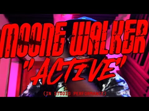 MOONE WALKER- “ACTIVE!” (IN STUDIO PERFORMANCE!!)