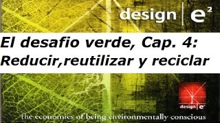 El desafio verde, capitulo 4: Reducir, reutilizar y reciclar (documental completo)