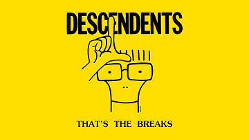 Descendents - "That's The Breaks" (Lyric Video)