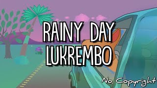 [No Copyright Music] LuKremBo - Rainy Day | Lofi Type Beat | Royalty Free Vlog Music