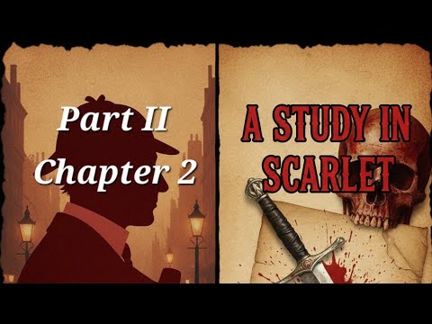 Part 2 Chapter 2 Sherlock Holmes: A Study in Scarlett. Part 2. Chapter 2. - YouTube