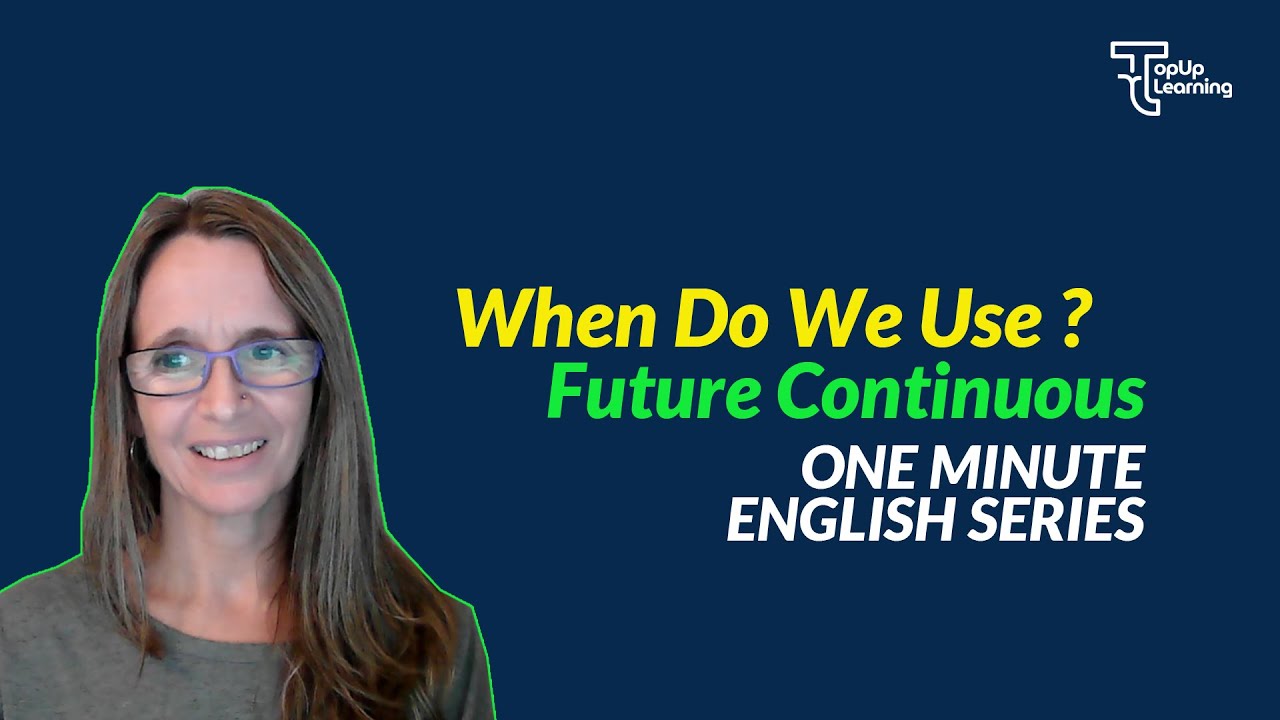 When To Use Future Continues | One Minute English Series | Top Up ...