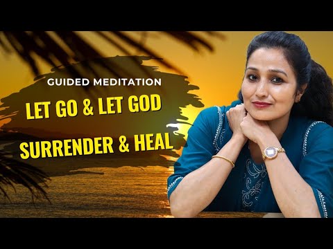 Let Go & Let God | Guided Meditation for Deep Surrender and Healing