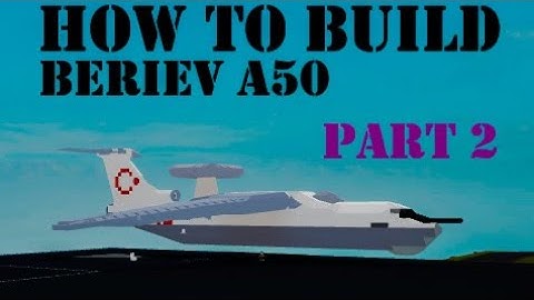 How To Build Beriev A50 on (Plane Crazy) Roblox Part 2