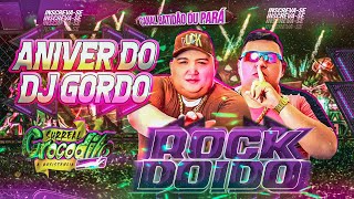 CD CROCODILO 2023🐊ROCK DOIDO B-DAY DJ GORDO - DINHO PRESSÃO (AO VIVO) ATUALIZADO  🔶🔸🔸