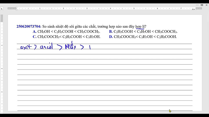 Cách so sánh nhiệt độ sôi các chất hữu cơ năm 2024