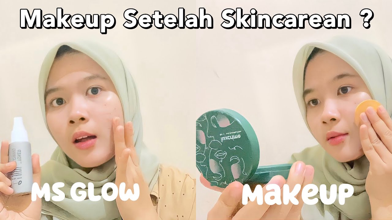 Ternyata setelah skincare pakai MS GLOW gak boleh MAKEUP ?