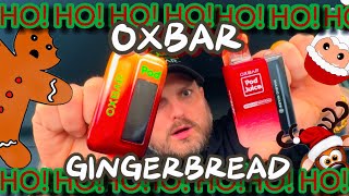 HO! HO! GINGERBREAD ￼| OXBAR Review