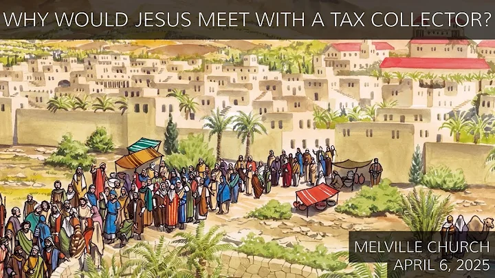 Zacchaeus Chief Tax Collector - Melville Church April 6, 2025