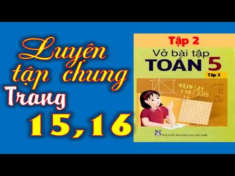 Vở Bài Tập Toán 5 Tập 2 Trang 15+16 – Luyện Tập Chung