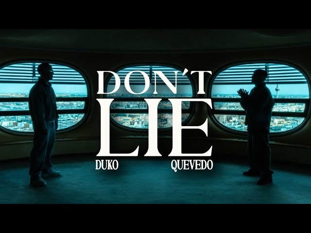 DUKI, Quevedo - don't liE (Video Oficial)