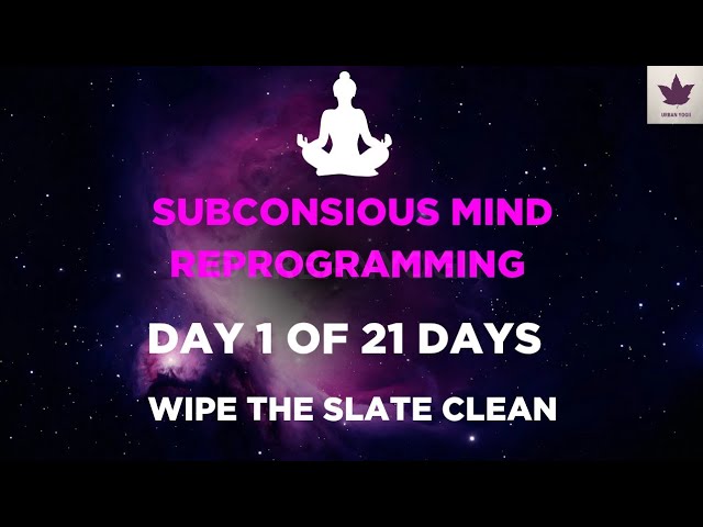 Watch Day 1 of 21 | Wipe the Slate Clean| Subconscious Mind Reprogramming| Guided Meditation+ Affirmations on YouTube Watch Day 1 of 21 | Wipe the Slate Clean| Subconscious Mind Reprogramming| Guided Meditation+ Affirmations on YouTube
