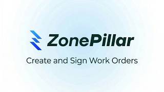 ZonePillar: Create and sign Work Orders