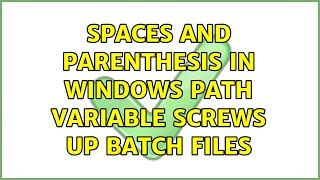 Spaces and Parenthesis in windows PATH variable screws up batch files (8 Solutions!!)