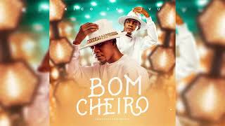 Kico da Kivu - Bom Cheiro (Audio)