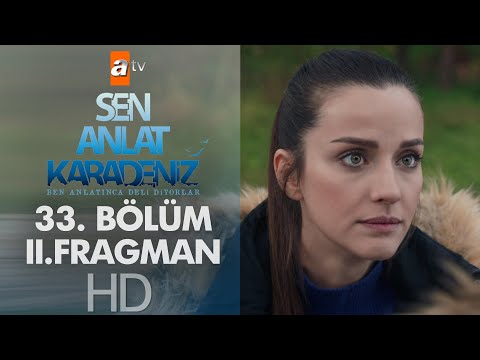 Sen Anlat Karadeniz 33. Bölüm 2. Fragmanı