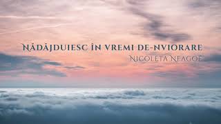 Nădăjduiesc în vremi de-nviorare - Nicoleta Neagoe