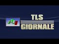 Tls Giornale - Venerdì 16 gennaio - edizione delle 20.30