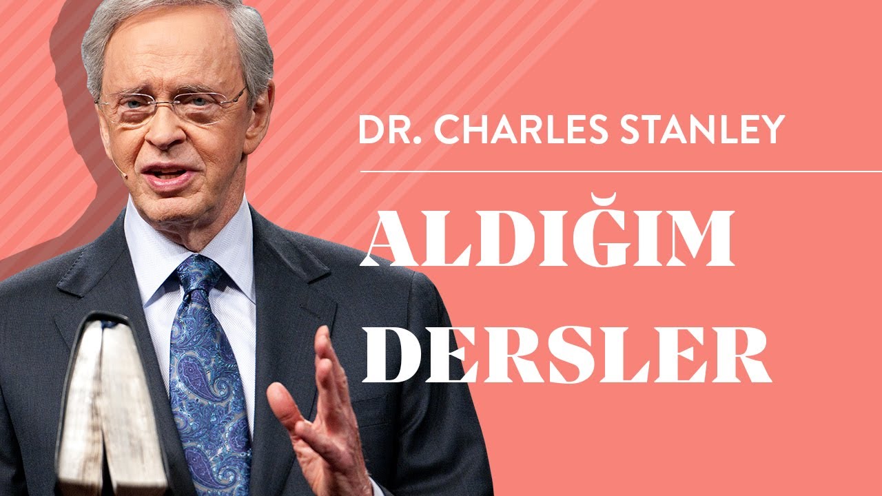 Aldığım Dersler - Dr.Charles Stanley