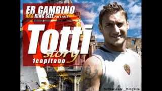 Rededenara Aka Er Gambino - Totti Story - 1 Capitano - Un Capitano