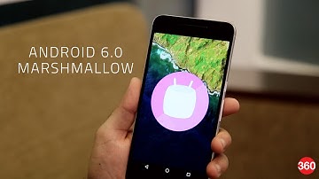 Android 6.0 Marshmallow: New Features and Other Changes