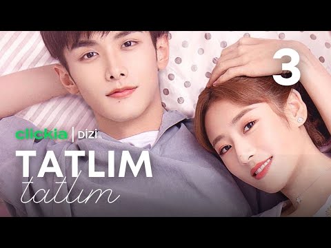 Tatlım Tatlım l 3. Bölüm l Sweet Sweet l Zhao Yi Qin , Ding Yi Yi  l  住我对面的小哥哥