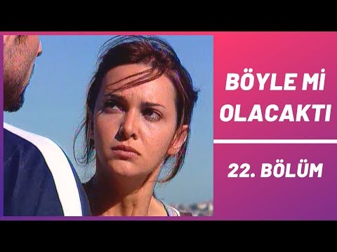 Böyle mi Olacaktı | 22. Bölüm