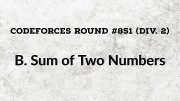 Round #851 (Div. 2) | B. Sum of Two Numbers | Solution in Bangla
