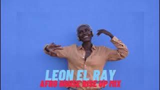 Leon El Ray The Afro Rise Up Mix