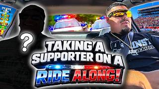 TAKING A SUPPORTER ON A RIDE ALONG!
