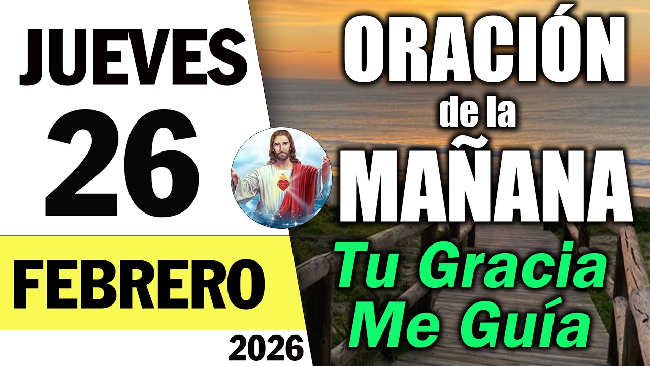Oración de la Mañana de Hoy Jueves 26 de Febrero l GRATITUD PARA ...