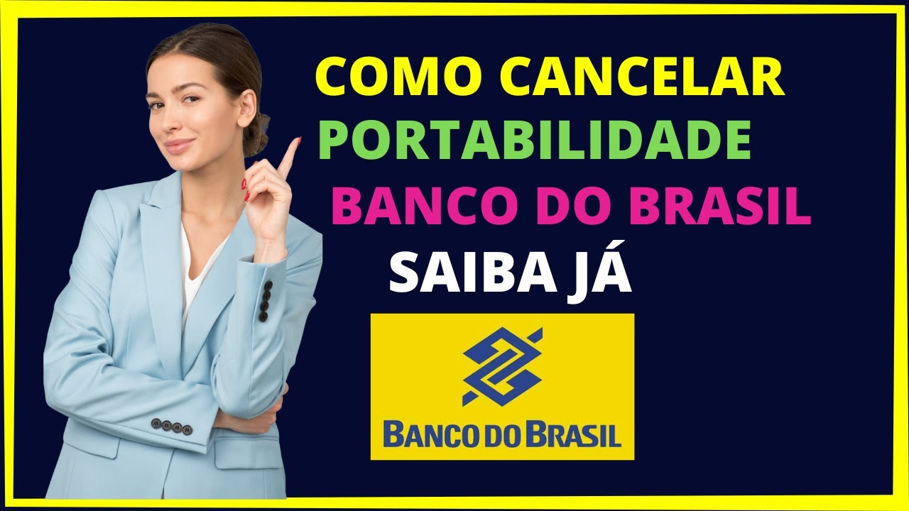 CANCELAR PORTABILIDADE DE SALÁRIO BANCO DO BRASIL - YouTube