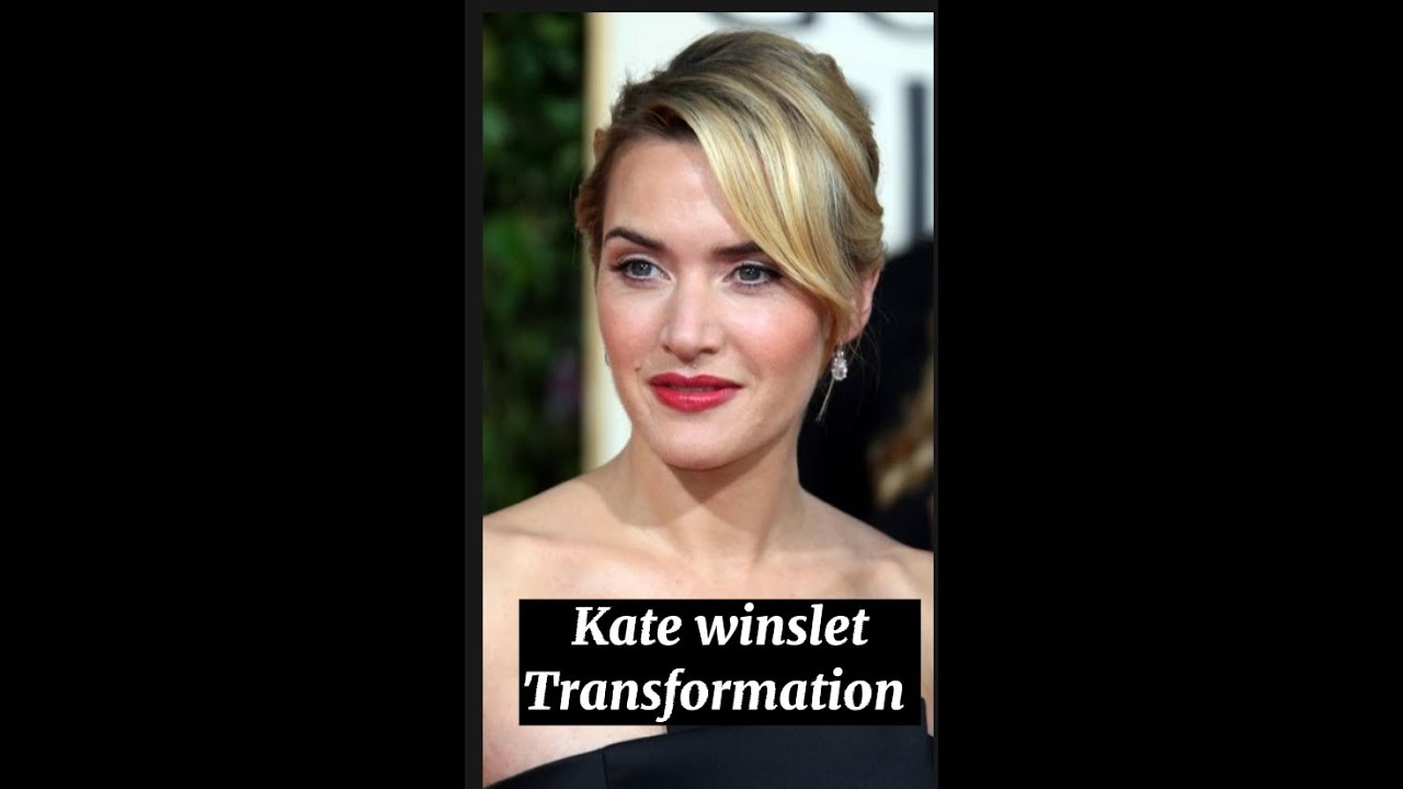 Hollywood Actress Kate Winslet Transformation 