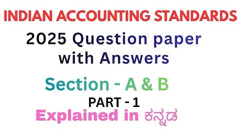 Indian Accounting Standards - I 2025 Question paper with Answers 5th Sem BCOM Explained in ಕನ್ನಡ 