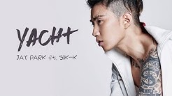 Jay Park(ë°•ìž¬ë²") - YACHT ft. Sik-K [HAN|ROM|ENG] Lyrics  - Durasi: 4:09. 