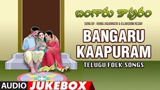 Lahari telugu folk & gaddar songs presents janapada geetalu "bangaru
kaapuram audio jukebox, sung by rama jagannath, b lakshmi reddy, music
composed by...