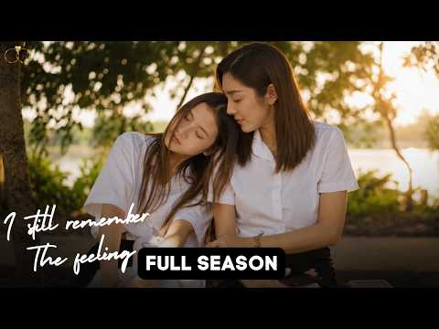 ما زلت أتذكر ذلك الشعور (موسم كامل مع ترجمة)