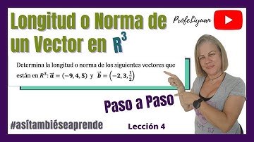 📢Longitud o Norma de un Vector en R3 [PASO A PASO].➡🔸Lección # 4. ✔Ejercicio # 4.