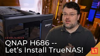 QNAP H686 -- Let's Install TrueNAS!