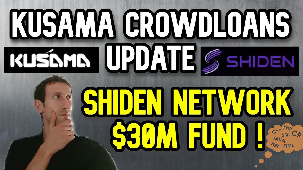 Kusama News Today | Shiden Network $30M Fund ! | Crowdloans Update