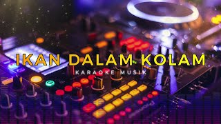 Karaoke Remix - Ikan Dalam Kolam (El-corona)