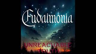 Eudaimonia - Unreachable Truth