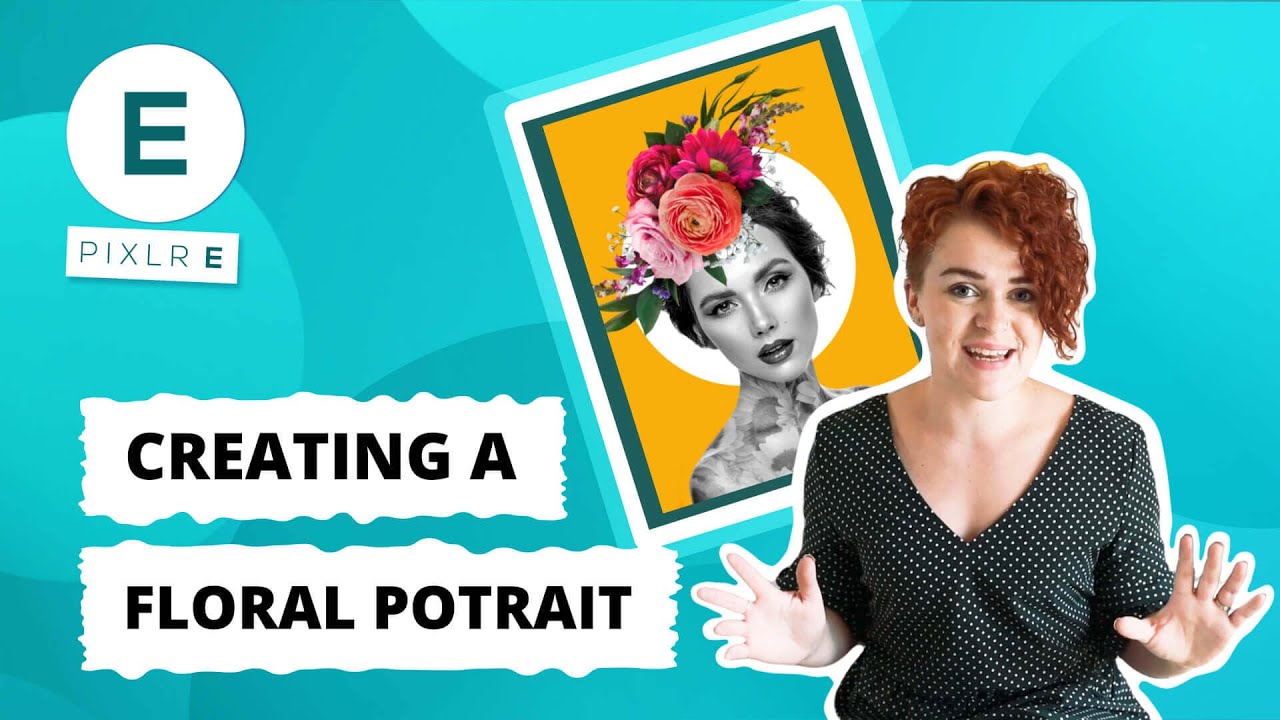 Pixlr E - How to Design a Floral Portrait