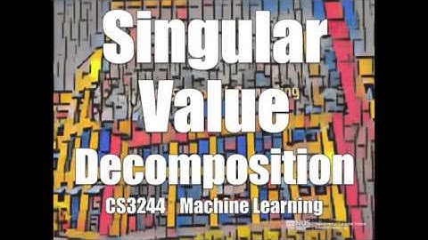 11.pre.04 « Singular Value Decomposition « Machine Learning « NUS School of Computing