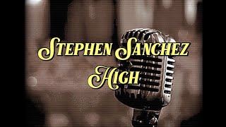 Stephen Sanchez - High (Lyric Video)