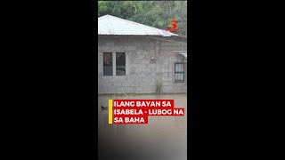 Ilang mga barangay sa isang bayan sa Isabela - lubog na sa tubig-baha Ilang mga barangay sa isang bayan sa Isabela - lubog na sa tubig-baha