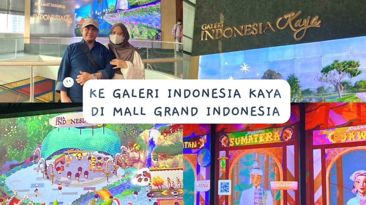 Gratis ‼️ Galeri Indonesia Kaya Grand Indonesia Mall 💢 YouTube